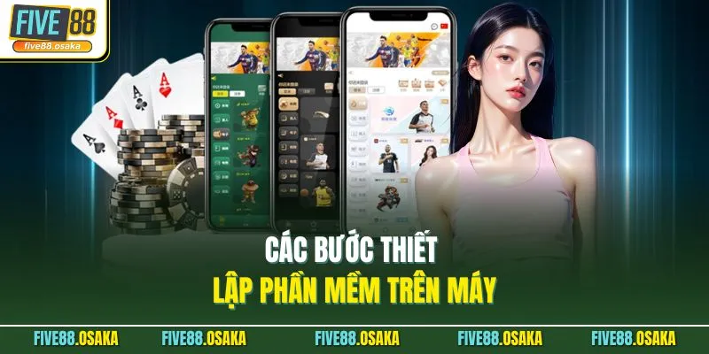 Tải App Five88 Hướng Dẫn Cài Đặt Về Điện Thoại Nhanh Nhất 4 Các bước thiết lập phần mềm trên máy