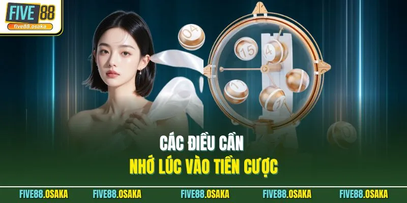 Dàn Lô 10 Số VIP Hôm Nay Tại Five88 Tỷ Lệ Thắng Cao 4 Các điều cần nhớ lúc vào tiền cược
