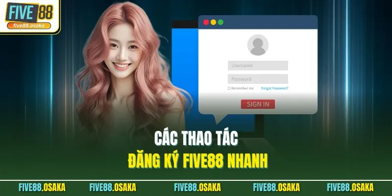 Các thao tác đăng ký Five88 nhanh