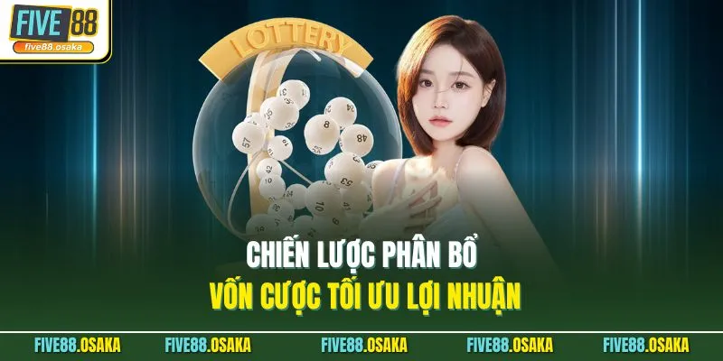 Cặp Lô Kép Khung 3 Ngày Chuẩn Xác 100% Tại Thương Hiệu Five88 4 Chiến lược phân bổ vốn cược tối ưu lợi nhuận