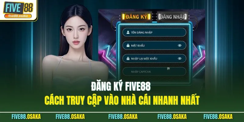Đăng Ký Five88 - Cách Truy Cập Vào Nhà Cái Nhanh Nhất 
