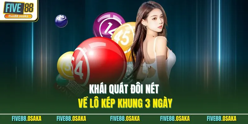 Khái quát đôi nét về lô kép khung 3 ngày