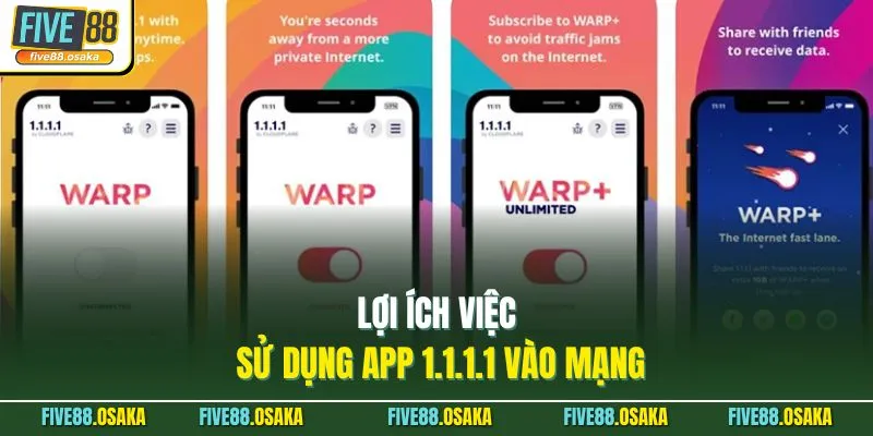 Sử Dụng App 1.1.1.1 Vào Five88 Nhanh Chóng Năm 2026 2 Lợi ích việc sử dụng app 1.1.1.1 vào mạng