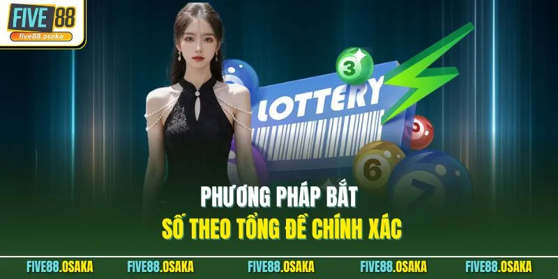 Dàn Đề 36 Số Nuôi Khung 3 Ngày Bất Bại Từ Nhà Cái Five88 3 Phương pháp bắt số theo tổng đề chính xác