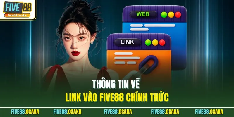 Thông tin về link vào Five88 chính thức