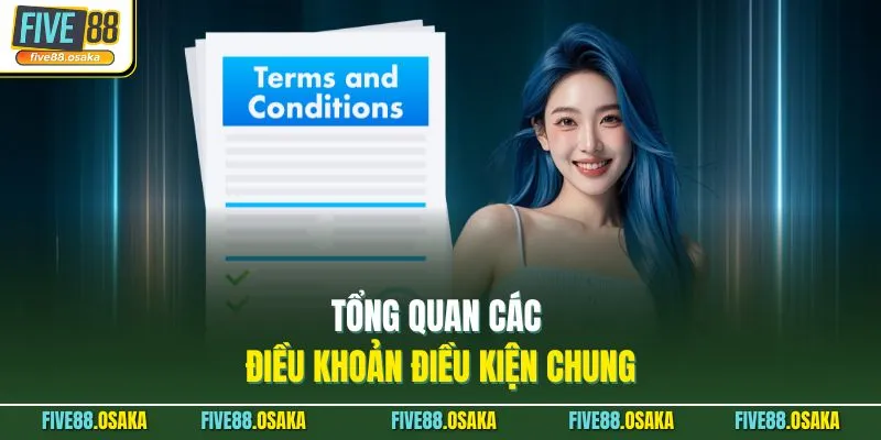 Tổng quan các điều khoản điều kiện chung